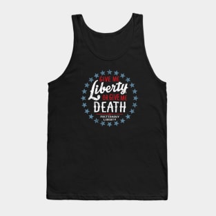 Give Me Liberty or Give Me Death - Preferably Liberty Distressed Tank Top